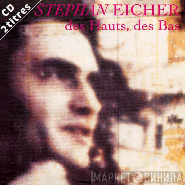  Stephan Eicher  - Des Hauts, Des Bas