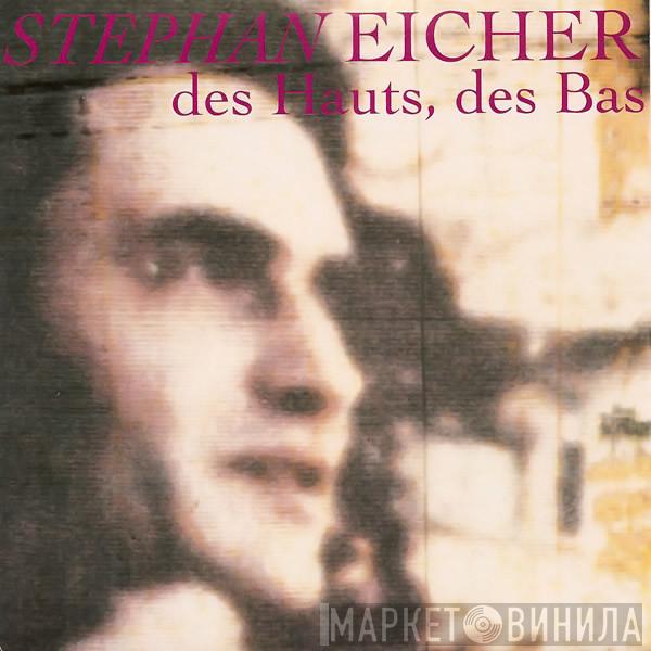  Stephan Eicher  - Des Hauts, Des Bas