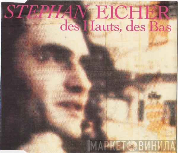  Stephan Eicher  - Des Hauts, Des Bas