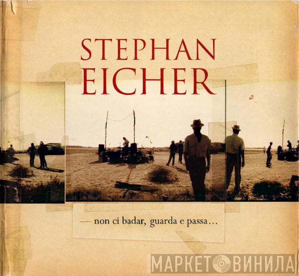  Stephan Eicher  - Non Ci Badar, Guarda E Passa…