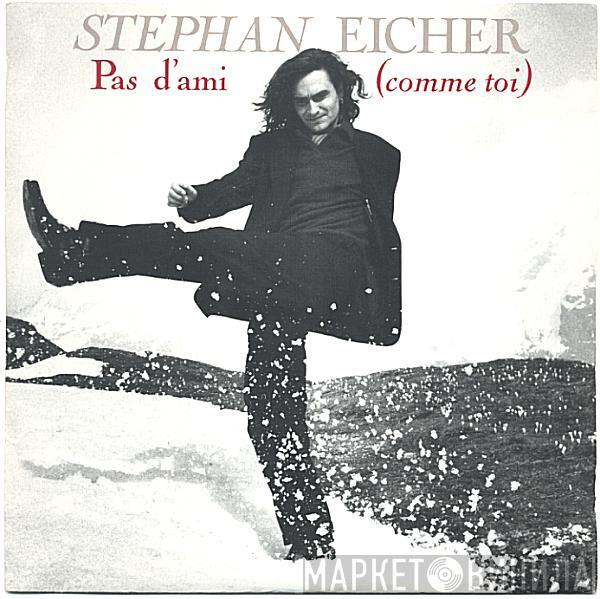  Stephan Eicher  - Pas D'ami (Comme Toi)
