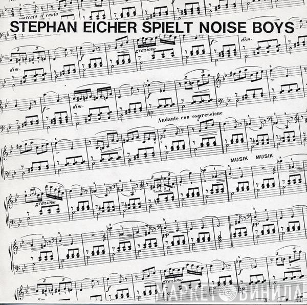  Stephan Eicher  - Spielt Noise Boys