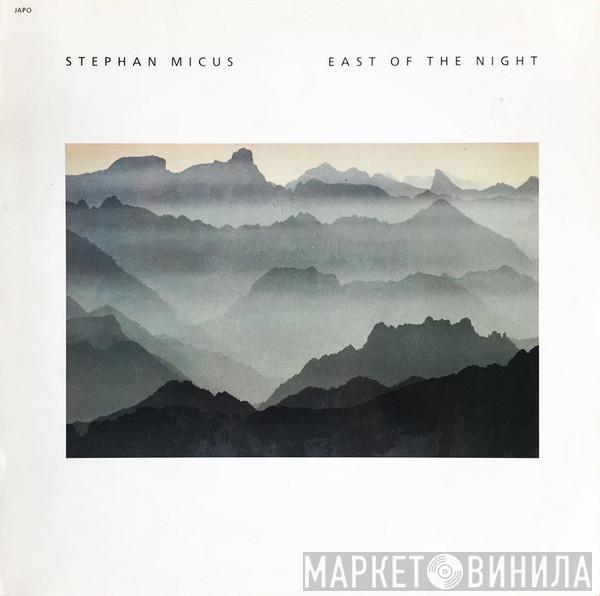  Stephan Micus  - East Of The Night