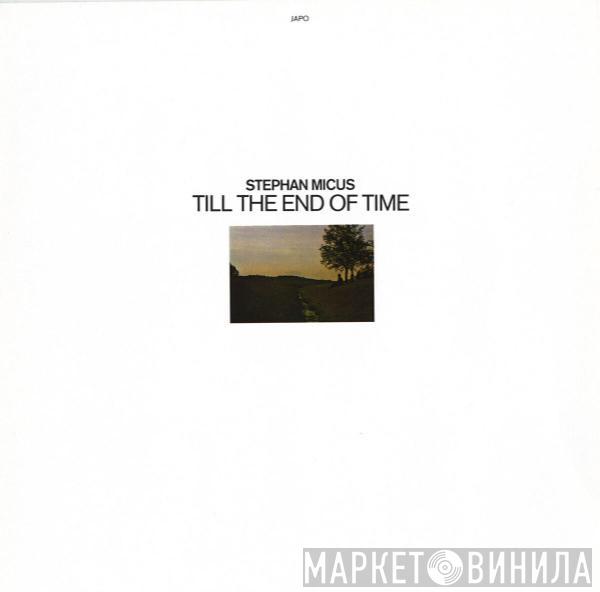 Stephan Micus - Till The End Of Time