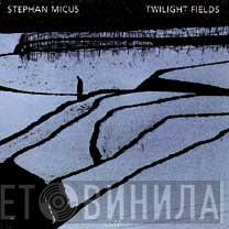  Stephan Micus  - Twilight Fields