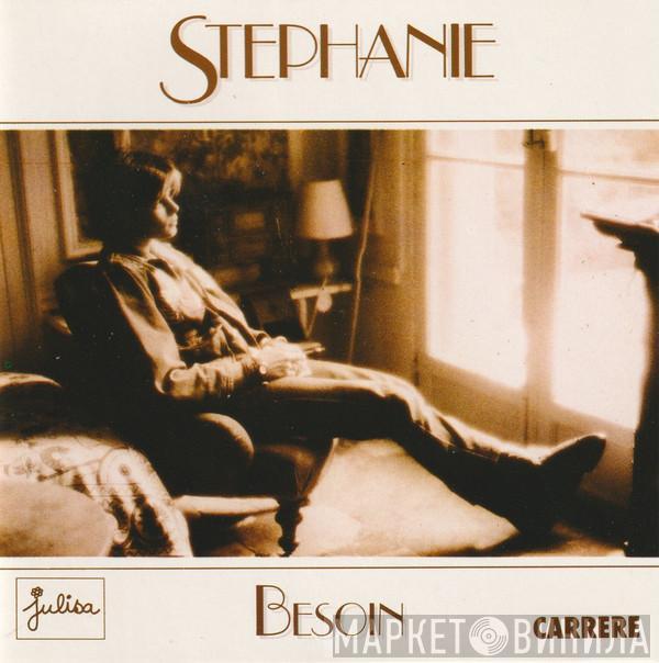  Stephanie   - Besoin