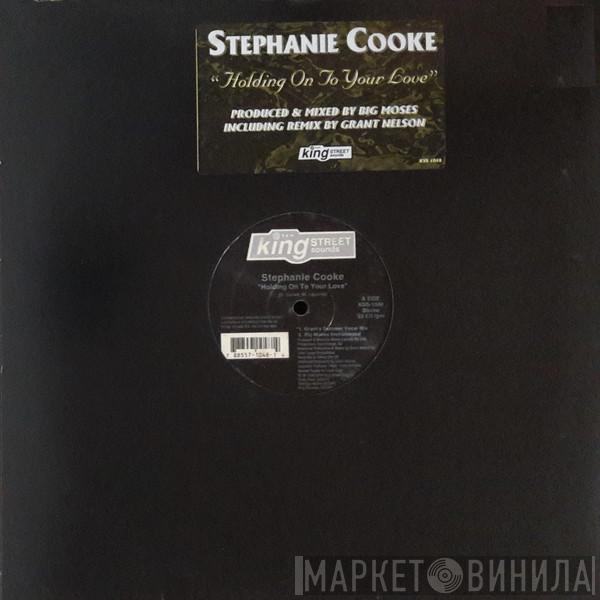 Stephanie Cooke - Holding On To Your Love