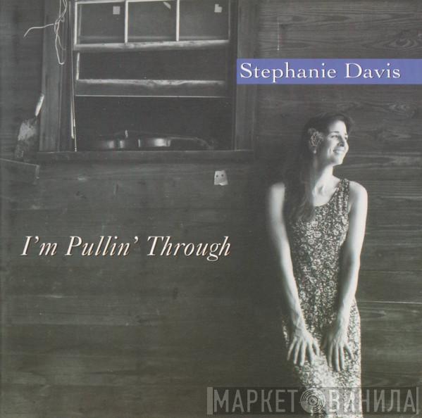 Stephanie Davis - I'm Pullin' Through