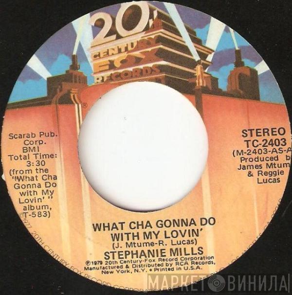 Stephanie Mills - What Cha Gonna Do With My Lovin' / Starlight