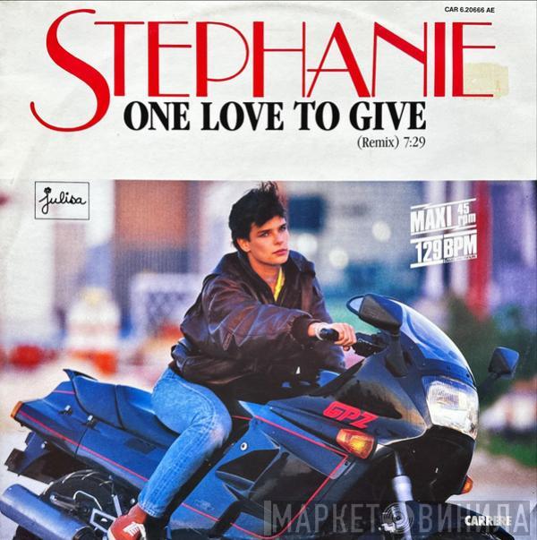  Stephanie   - One Love To Give (Remix)