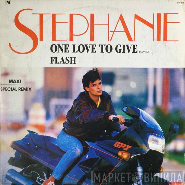  Stephanie   - One Love To Give (Remix)