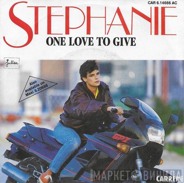  Stephanie   - One Love To Give
