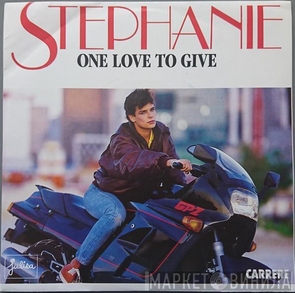  Stephanie   - One Love To Give