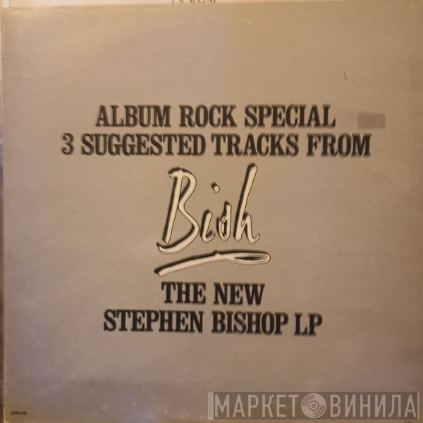 Stephen Bishop - 3 Suggested Tracks From Bish