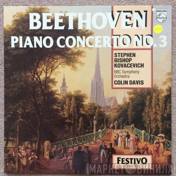 , Stephen Bishop-Kovacevich  Sir Colin Davis  - Beethoven Piano Concerto No. 3 in C minor, Op. 37 BBC Symphony Orchestra Colin Davis Conductor