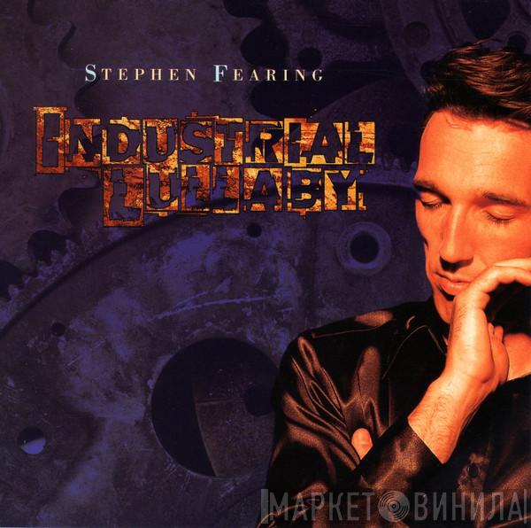  Stephen Fearing  - Industrial Lullaby