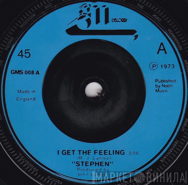 Stephen  - I Get The Feeling