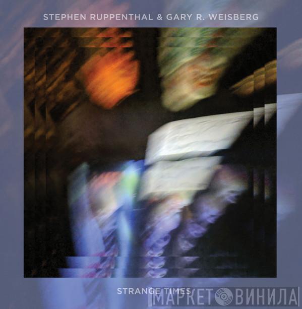 Stephen Ruppenthal, Gary R. Weisberg - Strange Times