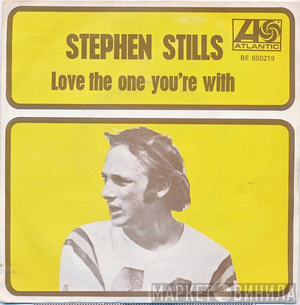  Stephen Stills  - Love The One You're With