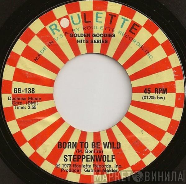  Steppenwolf  - Born To Be Wild / Magic Carpet Ride