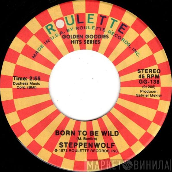  Steppenwolf  - Born To Be Wild / Magic Carpet Ride