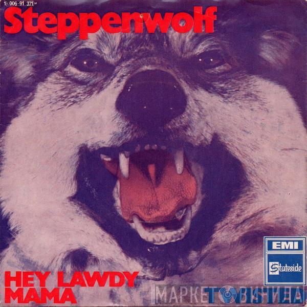  Steppenwolf  - Hey Lawdy Mama / Twisted