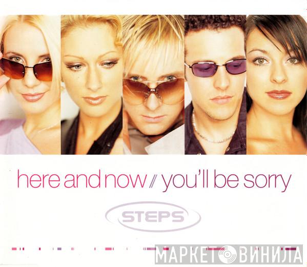  Steps  - Here And Now // You'll Be Sorry