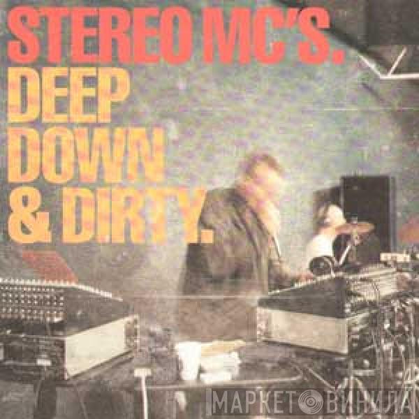  Stereo MC's  - Deep Down & Dirty