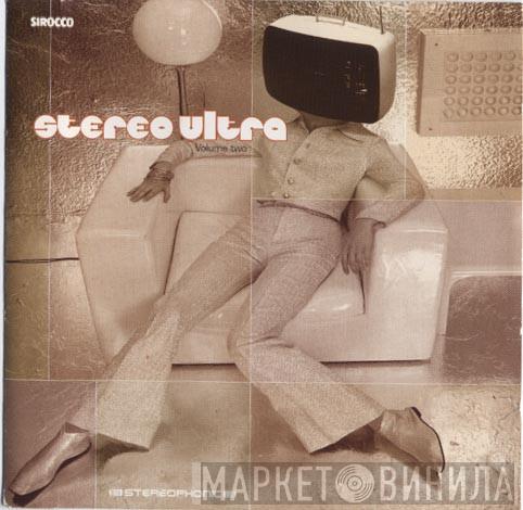  - Stereo Ultra Volume Two