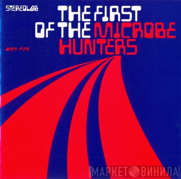 Stereolab  - The First Of The Microbe Hunters