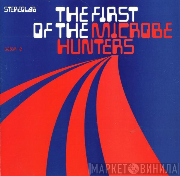  Stereolab  - The First Of The Microbe Hunters