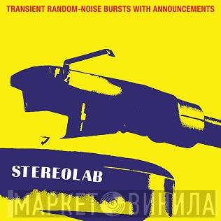  Stereolab  - Transient Random-Noise Bursts With Announcements