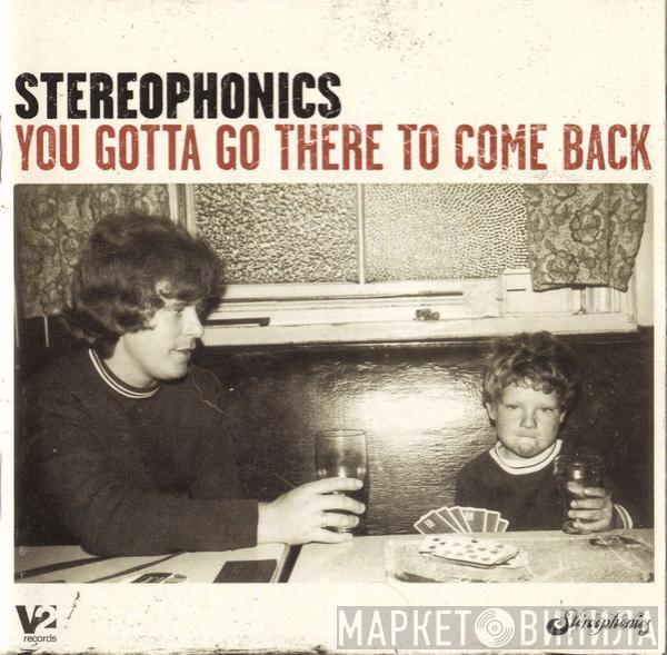  Stereophonics  - You Gotta Go There To Come Back