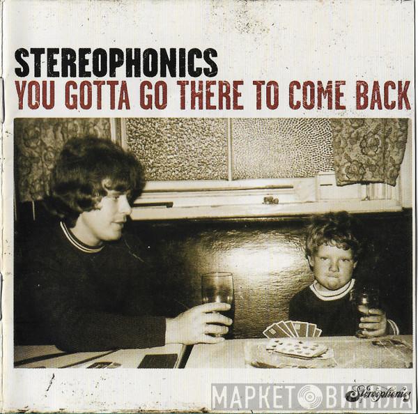  Stereophonics  - You Gotta Go There To Come Back