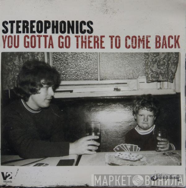  Stereophonics  - You Gotta Go There To Come Back