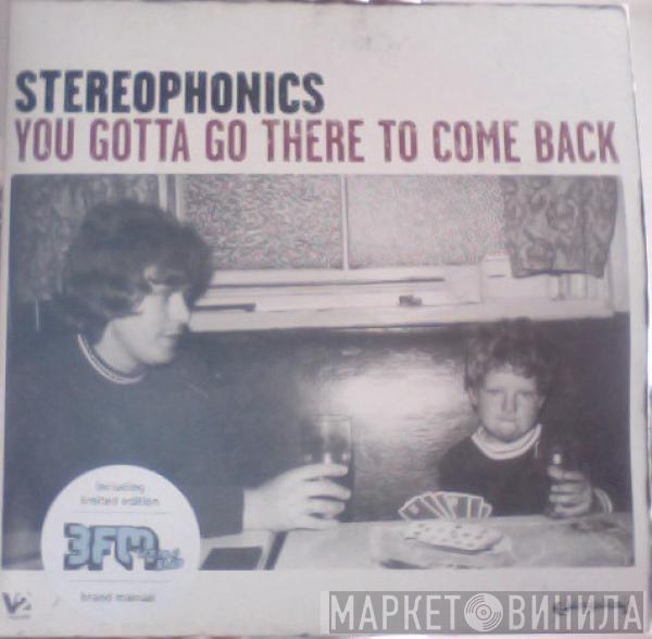  Stereophonics  - You Gotta Go There To Come Back