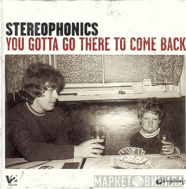 Stereophonics - You Gotta Go There To Come Back