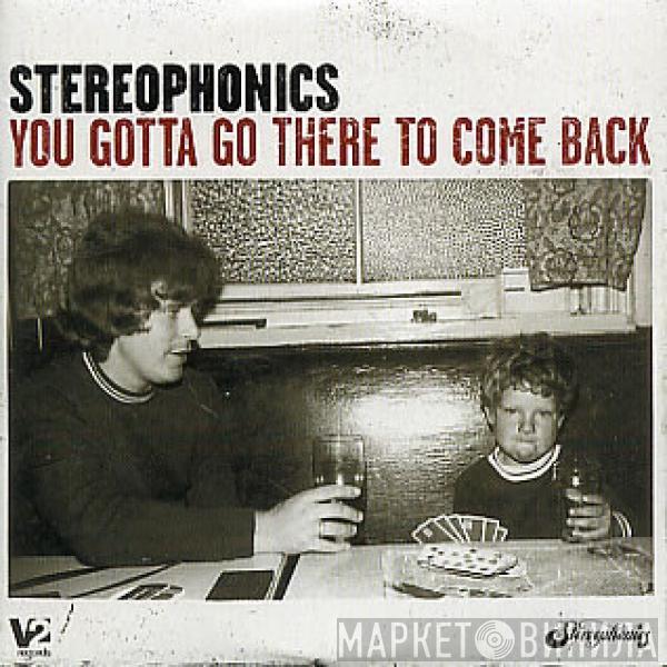  Stereophonics  - You Gotta Go There To Come Back
