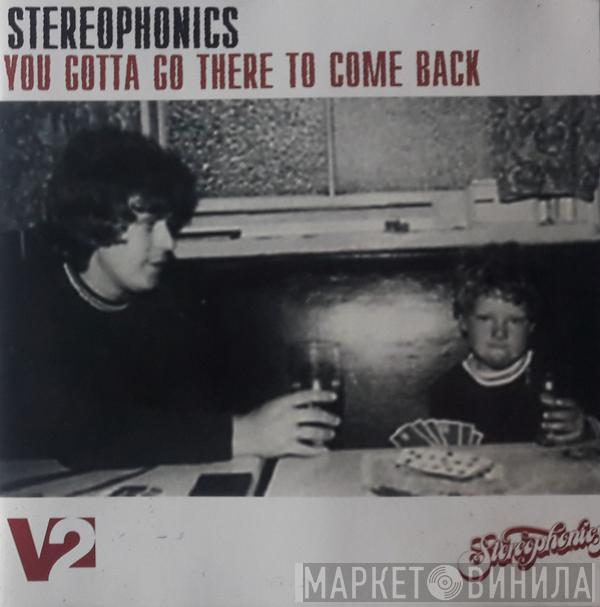  Stereophonics  - You Gotta Go There To Come Back