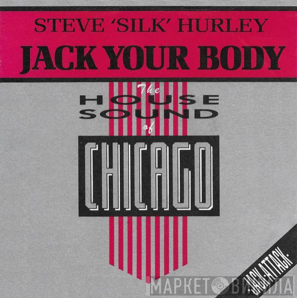  Steve "Silk" Hurley  - Jack Your Body