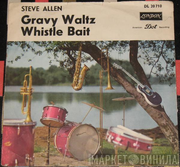  Steve Allen   - Gravy Waltz / Whistle Bait