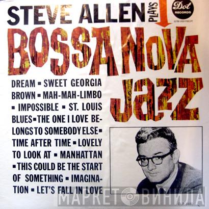  Steve Allen   - Steve Allen Plays Bossa Nova Jazz