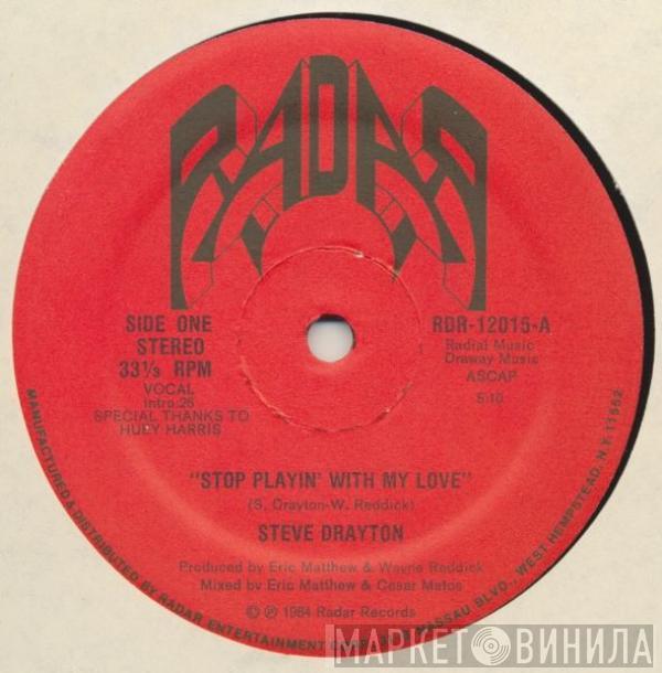 Steve Drayton - Stop Playin' With My Love