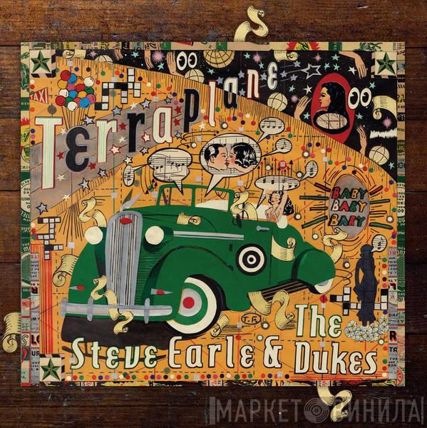  Steve Earle & The Dukes  - Terraplane