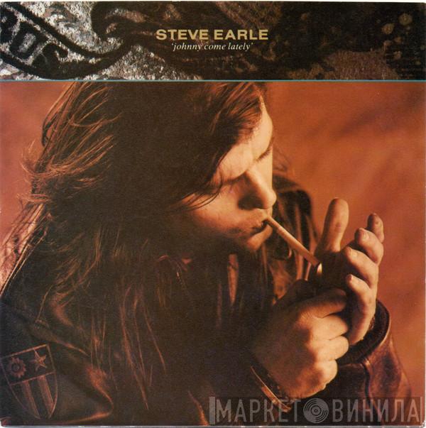Steve Earle - Johnny Come Lately