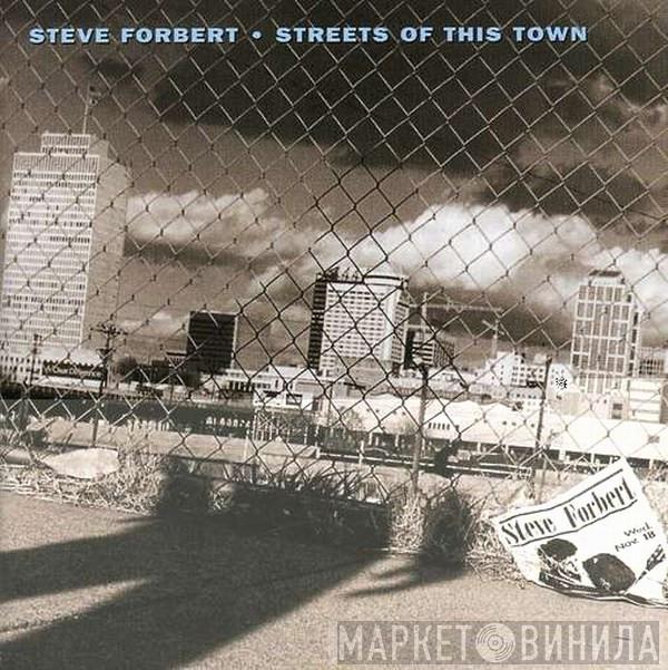  Steve Forbert  - Streets Of This Town
