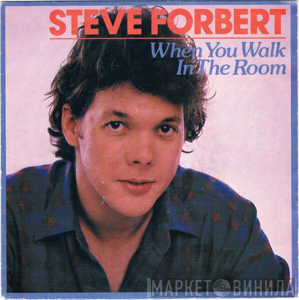 Steve Forbert - When You Walk In The Room