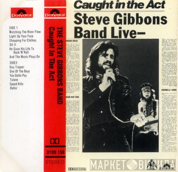 Steve Gibbons Band - Caught In The Act