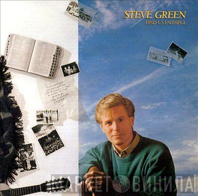 Steve Green  - Find Us Faithful