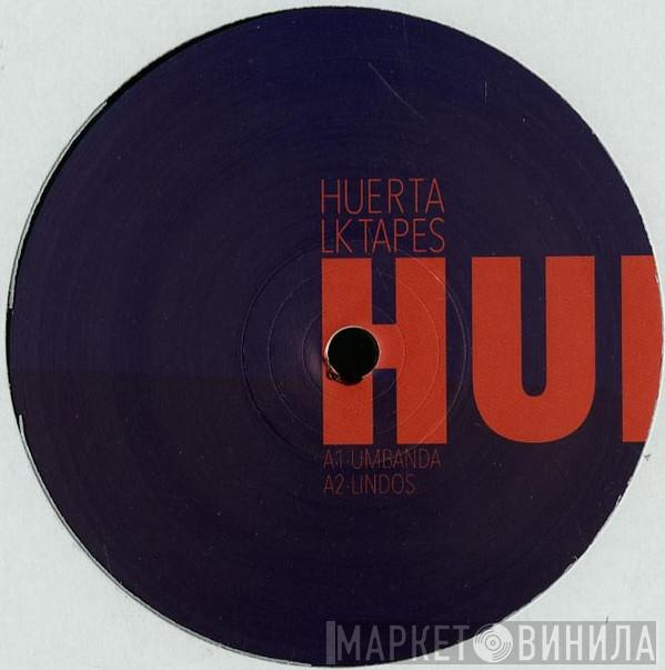 Steve Huerta - LK Tapes